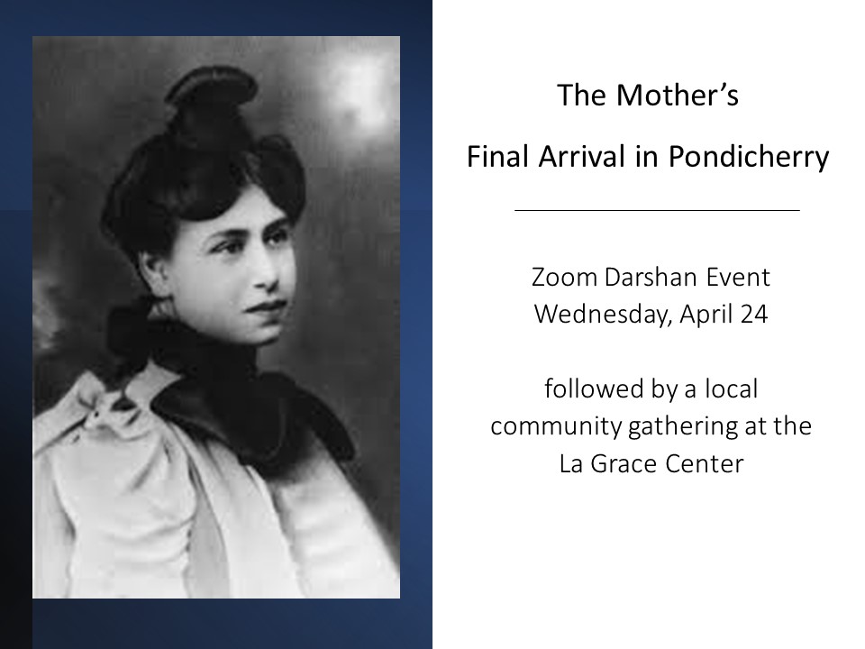 Wednesday, April 24th, 2024: The Mother's Final Arrival in Pondicherry Darshan