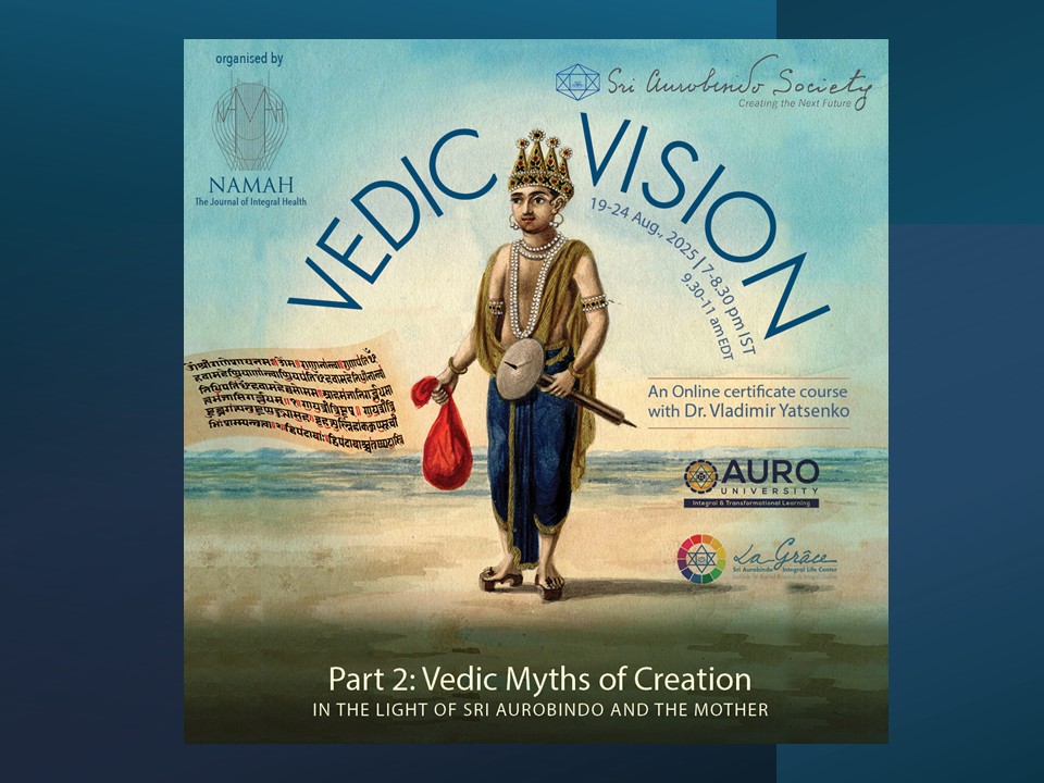 The Vedic Vision in the light of Sri Aurobindo: Part 2, Vedic Myths of Creation